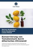 Konservierung von Tomatenmark durch ätherisches Zitronenöl