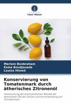 Konservierung von Tomatenmark durch ätherisches Zitronenöl - Benbraham, Meriem;Boudjouada, Esma;Himed, Louisa