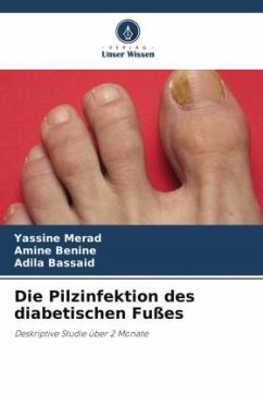 Die Pilzinfektion des diabetischen Fußes - Merad, Yassine;Benine, Amine;Bassaid, Adila