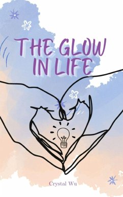 The Glow in Life - Wu, Crystal