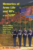 Memories of Army Life and MPs of the 529th: The Top Military Police Company in the United States Army of the 1970s