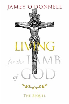 Living for the Lamb of God - O'Donnell, Jamey