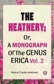 The Heathery; Or, A Monograph Of The Genus Erica Vol.2