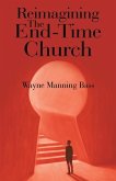 Reimagining The End-Time Church