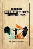 Building Tolerance to Life's Inevitabilities