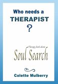 Therapy book about Soul Search. Who needs a Therapist?: Soul therapy book for self-exploration and reflection.