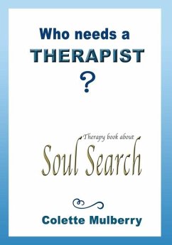 Therapy book about Soul Search. Who needs a Therapist?: Soul therapy book for self-exploration and reflection. - Mulberry, Colette