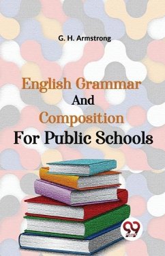 English Grammar And Composition For Public Schools - H, Armstrong G