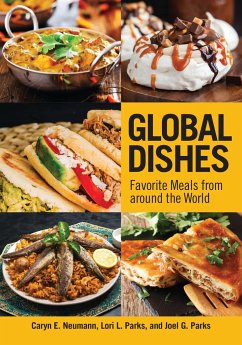 Global Dishes - Neumann, Caryn E; Parks, Lori L; Parks, Joel G