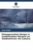 Klimagerechtes Design in traditionellen Häusern im Stadtzentrum von Çatalca