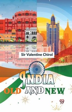 India Old And New - Valentine, Chirol