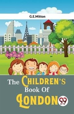 The Children's Book Of London - Mitton, G E