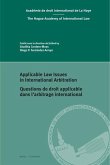 Applicable Law Issues in International Arbitration / Questions de Droit Applicable Dans l'Arbitrage International
