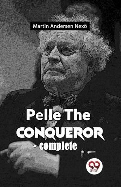 Pelle The Conqueror - Andersen, Nexö Martin