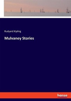 Mulvaney Stories - Kipling, Rudyard