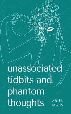 unassociated tidbits and phantom thoughts - Moss, Ariel