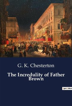 The Incredulity of Father Brown - Chesterton, G. K.