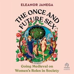 The Once and Future Sex - Janega, Eleanor