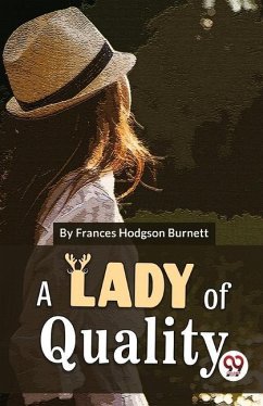 A Lady Of Quality - Hodgson, Burnett Frances