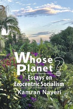 Whose Planet? Essays on Ecocentric Socialism - Nayeri, Kamran