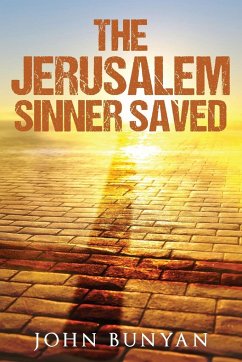 The Jerusalem Sinner Saved - Bunyan, John