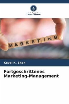 Fortgeschrittenes Marketing-Management - Shah, Keval K.