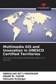 Multimedia GIS and Innovation in UNESCO Certified Territories
