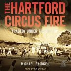 The Hartford Circus Fire: Tragedy Under the Big Top