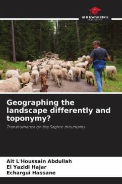 Geographing the landscape differently and toponymy? - Abdullah, Ait L'Houssain;Hajar, El Yazidi;Hassane, Echargui