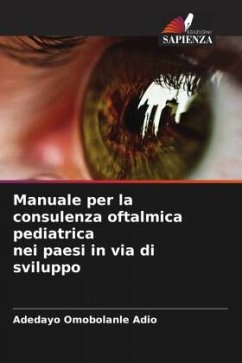 Manuale per la consulenza oftalmica pediatrica nei paesi in via di sviluppo - Adio, Adedayo Omobolanle