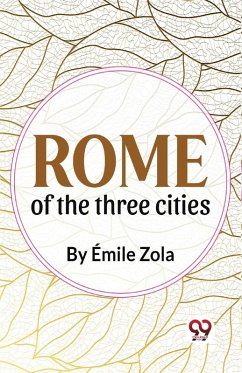 Rome Of The Three Cities - Zola, Émile