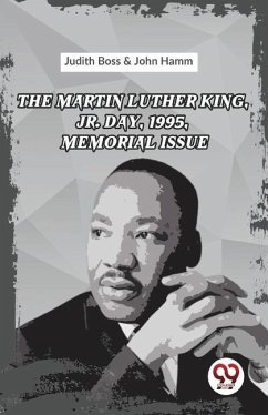 The Martin Luther King, Jr. Day, 1995, Memorial Issue - Hamm, John; Boss, Judith