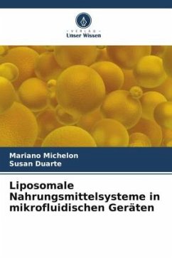 Liposomale Nahrungsmittelsysteme in mikrofluidischen Geräten - Michelon, Mariano;Duarte, Susan