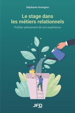 Le stage dans les métiers relationnels: Profiter pleinement de son expérience - Hovington, Stéphanie