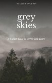 grey skies
