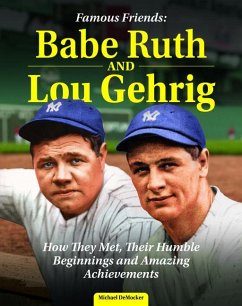 Famous Friends: Babe Ruth and Lou Gehrig - Democker, Michael