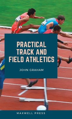 Practical Track and Field Athletics - Graham, John