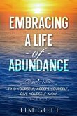 Embracing a Life of Abundance: Find Yourself, Accept Yourself, Give Yourself Away