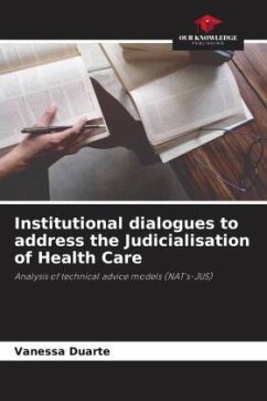 Institutional dialogues to address the Judicialisation of Health Care - Duarte, Vanessa