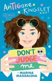 Antigone Kingsley: Don't Judge Me