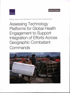 Assessing Technology Platforms for Global Health Engagement to Support Integration of Efforts Across Geographic Combatant Commands - Vedula, Padmaja; Brahmbhatt, Trupti; Tran, Jonathan; Sachs, Chandler