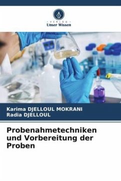 Probenahmetechniken und Vorbereitung der Proben - DJELLOUL MOKRANI, Karima;DJELLOUL, Radia