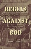 Rebels Against God: A Novel of Murder, Politics, and Abolition in 19th Century Virginia