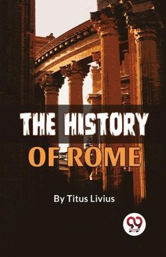The History Of Rome - Livius, Titus