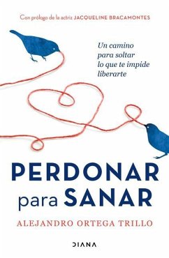 Perdonar Para Sanar - Ortega, Alejandro