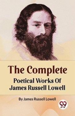 The Complete Poetical Works Of James Russell Lowell - Russell, Lowell James
