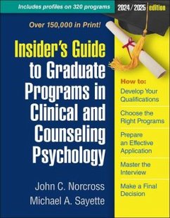 Insider's Guide to Graduate Programs in Clinical and Counseling Psychology - Norcross, John C; Sayette, Michael A