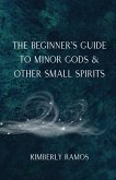 The Beginner's Guide to Minor Gods & Other Small Spirits