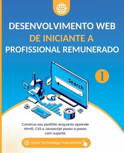 Desenvolvimento Web De iniciante a Profissional remunerado, Volume 1 - Ojula Technology Innovations