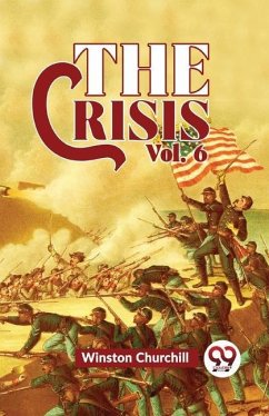 The Crisis Vol 6 - Churchill, Winston